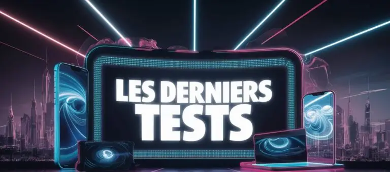 tests produits high-tech , les derniers test